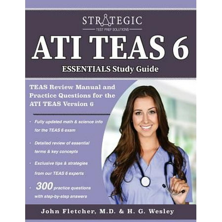 - Ati Teas 6 Essentials Study Guide : Teas Review Manual and Practice Questions for the Ati Teas Version 6
