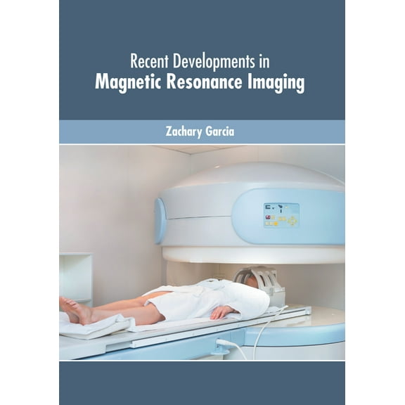 Recent Developments in Magnetic Resonance Imaging, (Hardcover)