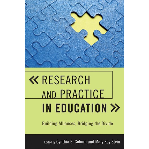 Research and Practice in Education: Building Alliances, Bridging the Divide, (Paperback)