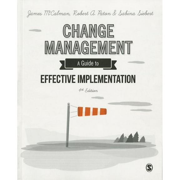 Change Management: A Guide to Effective Implementation, (Paperback)