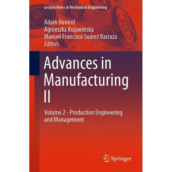 Lecture Notes in Mechanical Engineering Advances in Manufacturing II: Volume 2 - Production Engineering and Management, (Paperback)