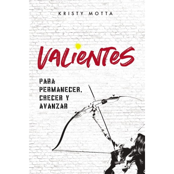 Pre-Owned El Valientes: Para permanecer, crecer y avanzar (Paperback) 140021355X 9781400213559