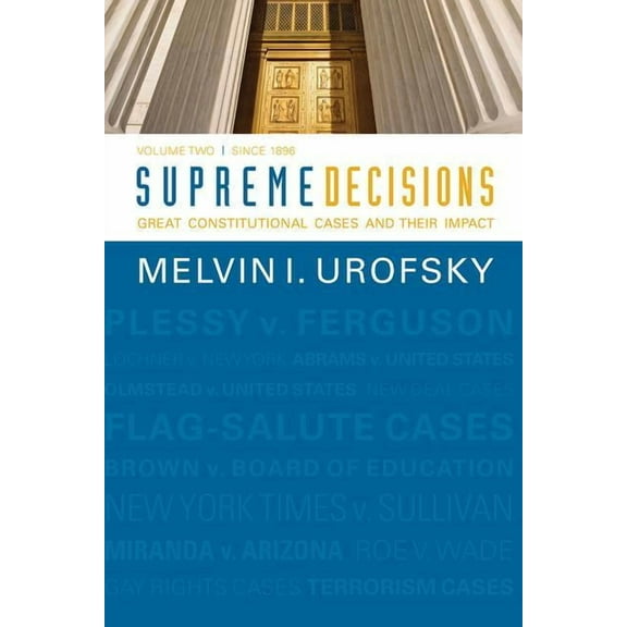 Supreme Decisions, Volume 2: Great Constitutional Cases and Their Impact, Volume Two: Since 1896, (Paperback)