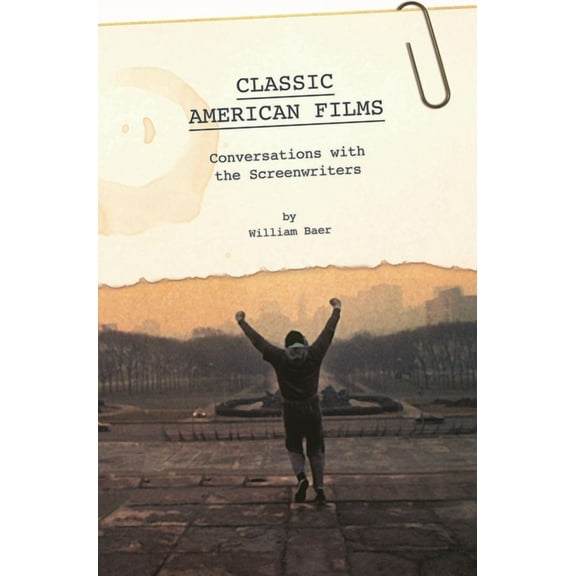 Classic American Films: Conversations with the Screenwriters, (Hardcover)
