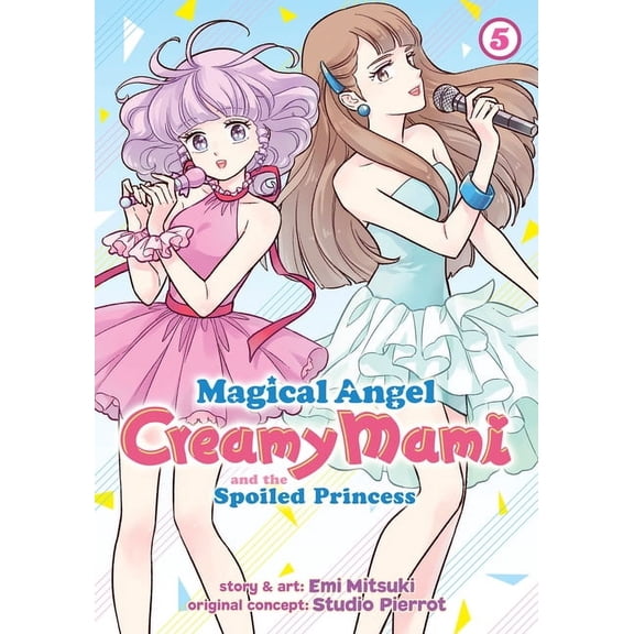 Magical Angel Creamy Mami and the Spoiled Princess: Magical Angel Creamy Mami and the Spoiled Princess Vol. 5 (Series #5) (Paperback)