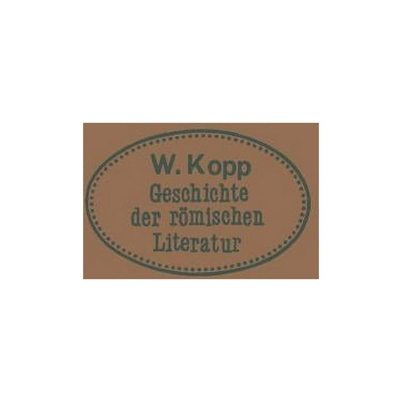 Geschichte Der Römischen Literatur: Für Höhere Lehranstalten Und Zum Selbststudium (Paperback)