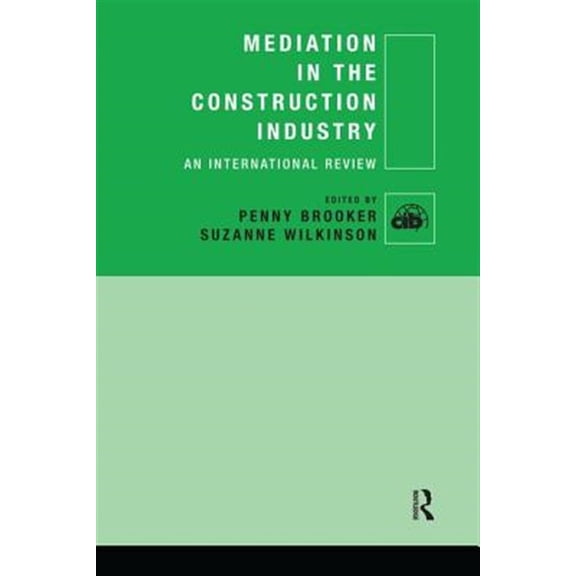 Pre-Owned Cib Mediation in the Construction Industry: An International Review, (Paperback)