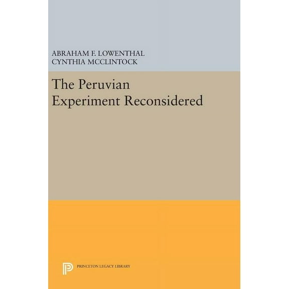 Princeton Legacy Library The Peruvian Experiment Reconsidered, Book 1241, (Hardcover)