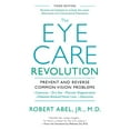 thumbnail image 1 of Pre-Owned The Eye Care Revolution: Prevent and Reverse Common Vision Problems, Revised and Updated (Paperback) 0758293712 9780758293718, 1 of 2