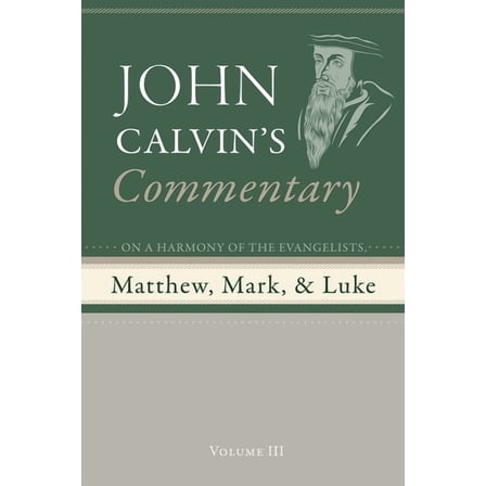 Commentary on a Harmony of the Evangelists, Matthew, Mark, and Luke, Volume 3, (Hardcover)