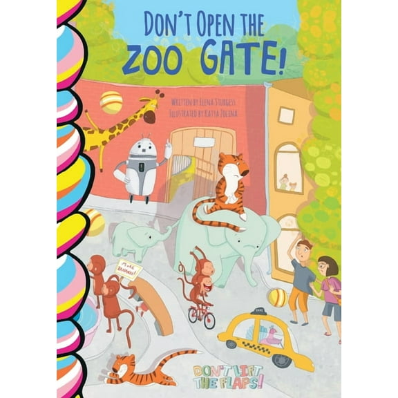 Don't Lift the Flaps! Don't Open the Zoo Gate!, (Board Book)