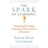 The Spark of Learning: Energizing the College Classroom with the Science of Emotion