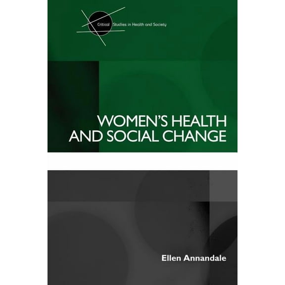 Critical Studies in Health and Society Women's Health and Social Change, (Paperback)