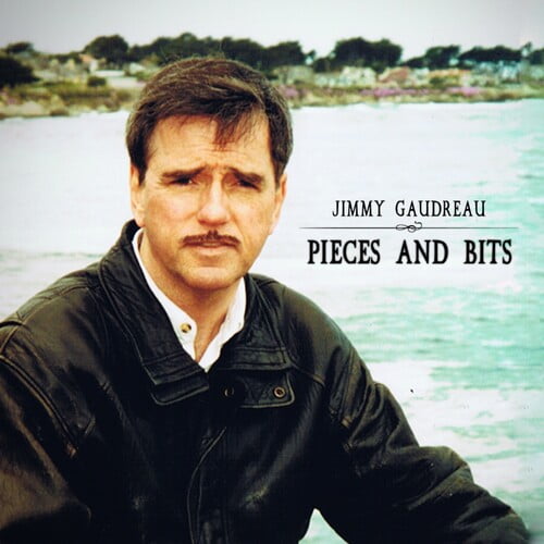 Jimmy Gaudreau - PIECES AND BITS - Music & Performance - CD
