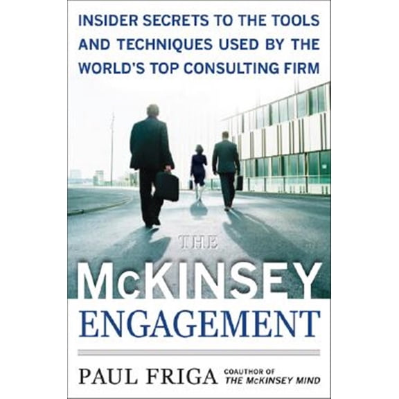 Pre-Owned The McKinsey Engagement: A Powerful Toolkit For More Efficient and Effective Team Problem Solving