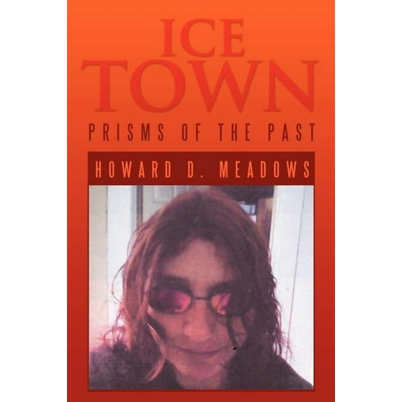 Ice Town : Prisms of the Past