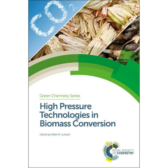 Green Chemistry High Pressure Technologies in Biomass Conversion, Book 48, (Hardcover)
