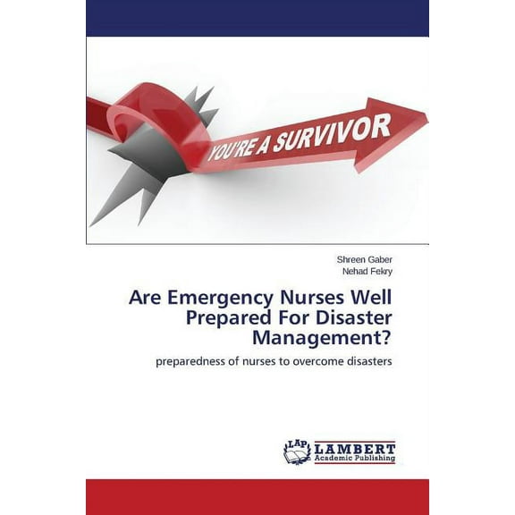 Are Emergency Nurses Well Prepared For Disaster Management? (Paperback)