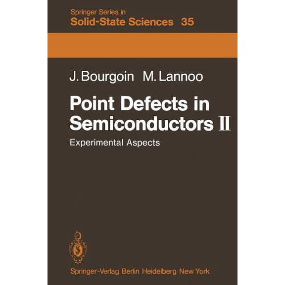 Springer Solid-State Sciences Point Defects in Semiconductors II: Experimental Aspects, Book 35, (Paperback)