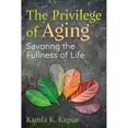 thumbnail image 1 of Libro The Privilege Of Aging Tapa Dura, Autor Kamla K. Kapur, Editorial Park Street Prees, 1 of 1