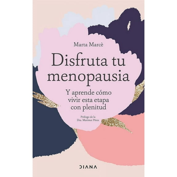 Disfruta Tu Menopausia: Y Aprende Cómo Vivir Esta Etapa Con Plenitud / Enjoy Your Menopause, (Paperback)