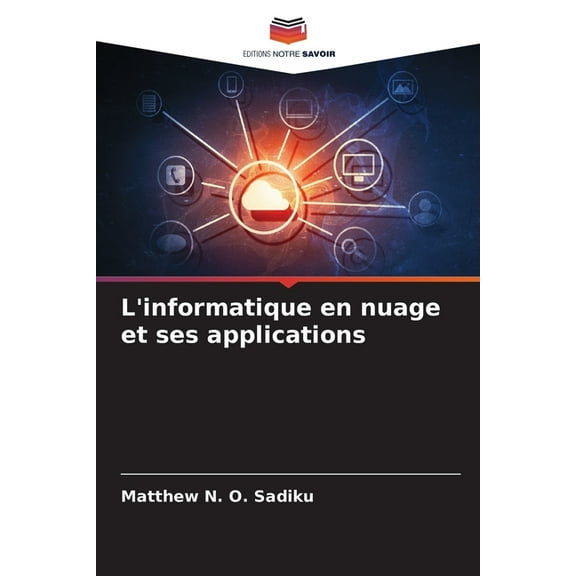 L'informatique en nuage et ses applications, (Paperback)