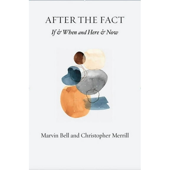 After the Fact: If & When and Here & Now (Paperback)