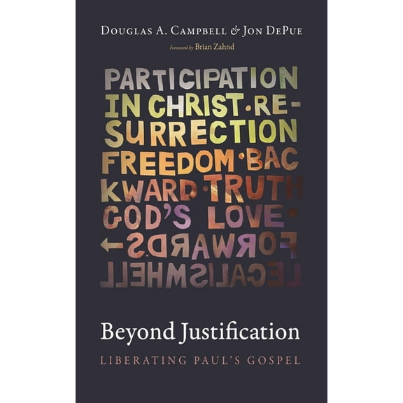 Beyond Justification: Liberating Paul's Gospel, (Hardcover)