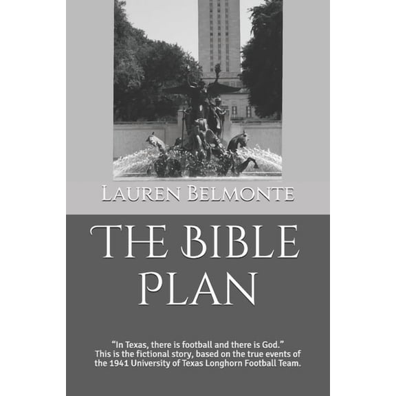 The Bible Plan: In Texas, there is football and there is God. This is the fictional story, based on (Paperback) by Lauren Belmonte
