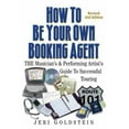 thumbnail image 1 of Pre-Owned How to Be Your Own Booking Agent: The Musician's & Performing Artist's Guide to Successful Touring (Paperback) 0960683038 9780960683031, 1 of 1