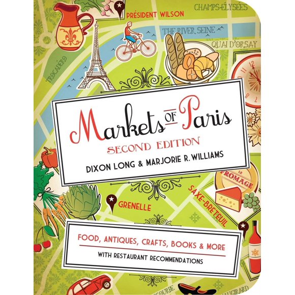 Pre-Owned Markets of Paris: Food, Antiques, Crafts, Books, & More (Paperback) 1936941007 9781936941001