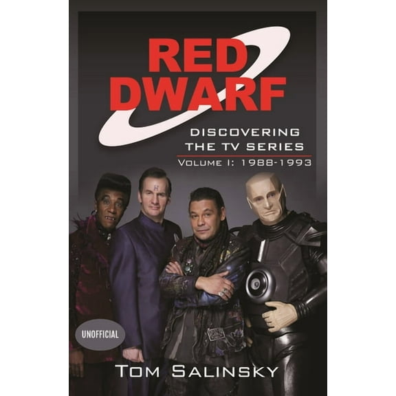 Red Dwarf: Discovering the TV Series: Volume I: 1988-1993, (Hardcover)