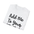 thumbnail image 4 of Funny Sayings Add Me To Yours To Do List Introvert Sassy  Novelty Women Men Sayings Husband Mom Father Wife  Unisex Softstyle T-Shirt, 4 of 4
