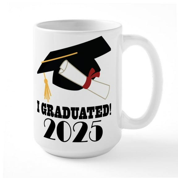 CafePress - 2025 Graduation I Graduated - 15 oz Ceramic Large White Novelty Mug