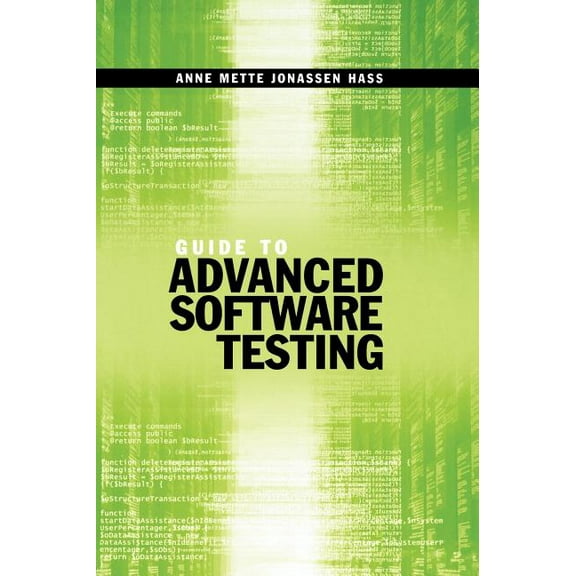 Guide to Advanced Software Testing (Hardcover)
