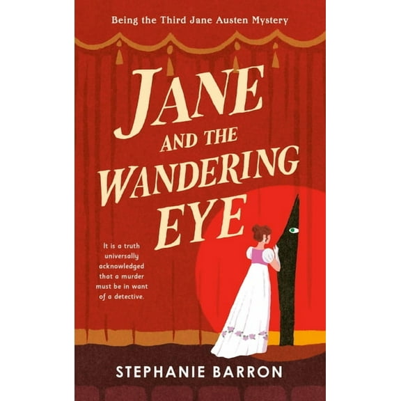 Being a Jane Austen Mystery Jane and the Wandering Eye: Being the Third Jane Austen Mystery, (Paperback)