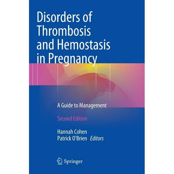 Disorders of Thrombosis and Hemostasis in Pregnancy: A Guide to Management, (Hardcover)