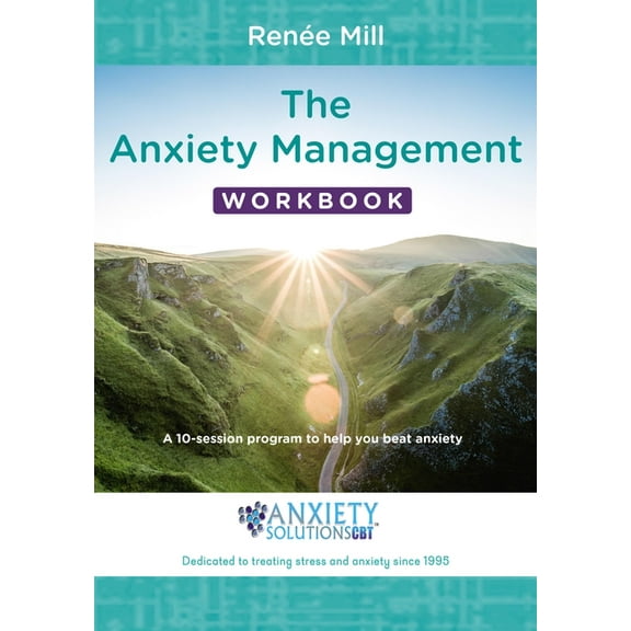 The Anxiety Management Workbook: A 10-Session Program to Help You Beat Anxiety, (Paperback)
