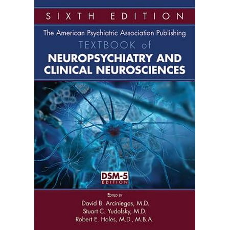 Clinical Textbook (The American Psychiatric Association Publishing Textbook of Neuropsychiatry and Clinical Neurosciences)