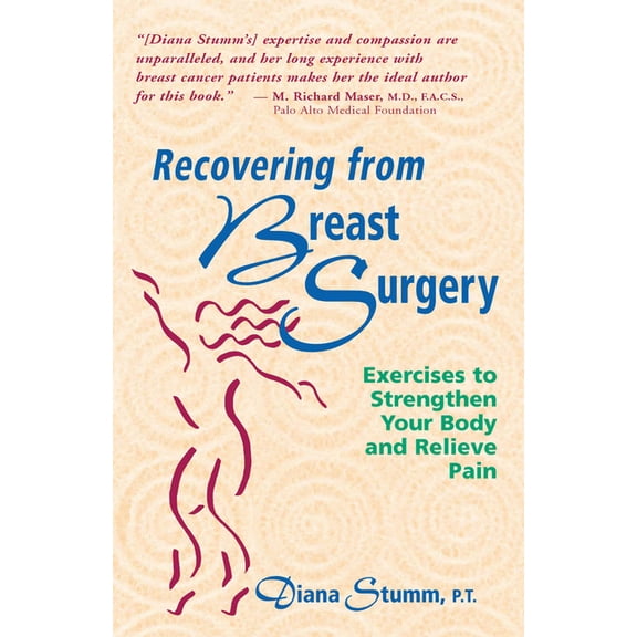 Recovering from Breast Surgery: Exercises to Strengthen Your Body and Relieve Pain, (Paperback)