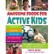 Awesome Foods for Active Kids: The ABCs of Eating for Energy and Health [Paperback - Used]