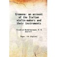 thumbnail image 1 of Cremona un Compte Rendu des Violonniers Italiens et de Leurs instruments 1894 [Couverture Rigide], 1 of 1