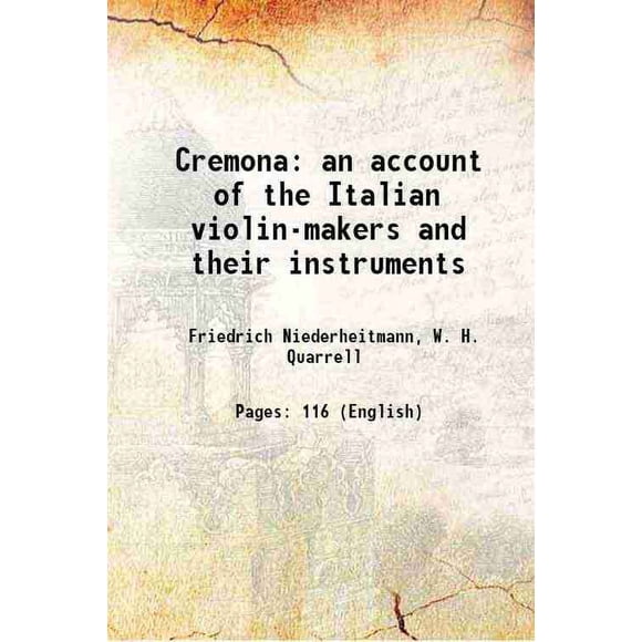 Cremona un Compte Rendu des Violonniers Italiens et de Leurs instruments 1894 [Couverture Rigide]