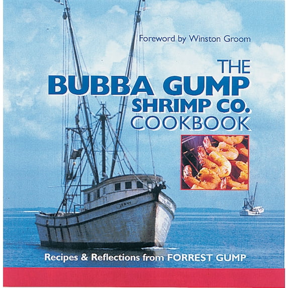 Pre-Owned The Bubba Gump Shrimp Co. Cookbook : Recipes and Reflections from FORREST GUMP (Edition 1) (Hardcover)
