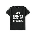 thumbnail image 5 of Funny "Yes, l Know l Look Like My Daddy" Graphic Tee - Soft, Lightweight,Casual Summer T-shirt with Short Sleeve, 5 of 9