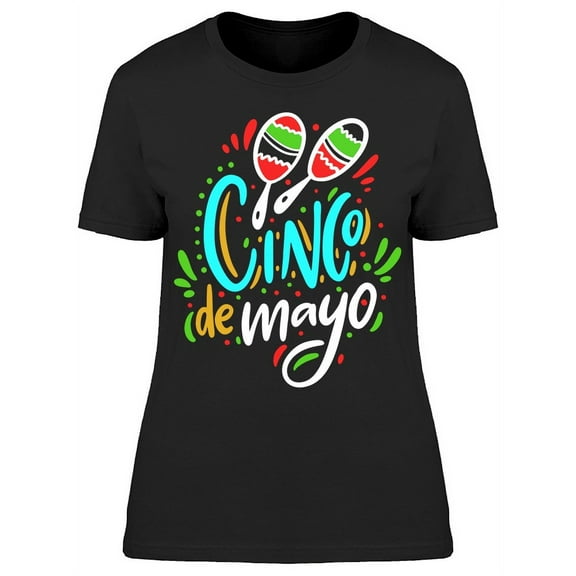 Cinco De Mayo Holiday Maracas T-Shirt Women -Image by Shutterstock, Female XX-Large