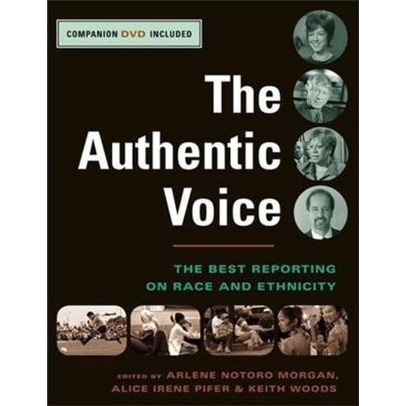 Pre-Owned The Authentic Voice: The Best Reporting on Race and Ethnicity [With Companion DVD] (Paperback) 0231132891 9780231132893