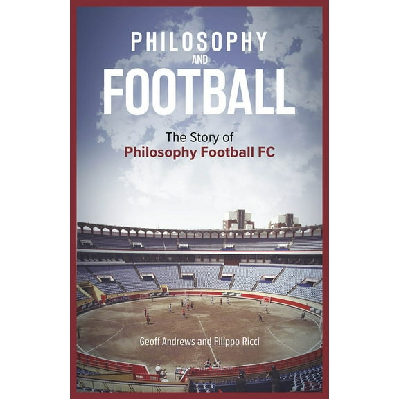 Philosophy and Football : The PFFC Story (Hardcover)