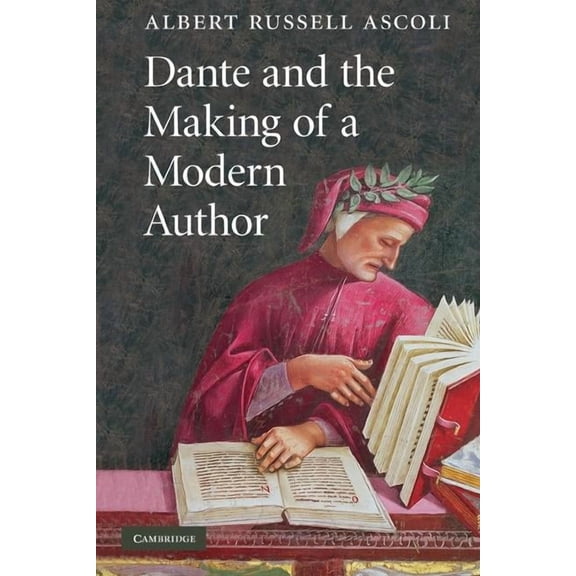 Dante and the Making of a Modern Author, (Paperback)