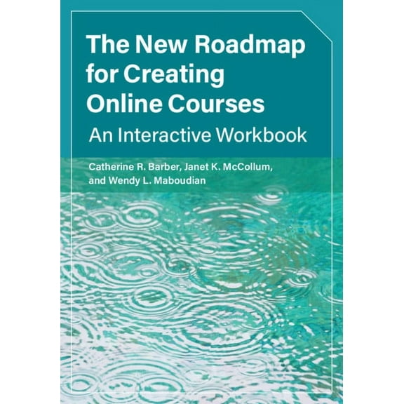 The New Roadmap for Creating Online Courses, (Paperback)